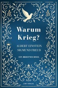 Produktbild: Albert Einstein / Sigmund Freud: Warum Krieg? Ein Briefwechsel. Vollst&auml;ndige Neuausgabe
