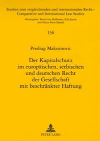 Produktbild: Der Kapitalschutz im europ&auml;ischen, serbischen und deutschen Recht der Gesellschaft mit beschr&auml;nkter Haftung