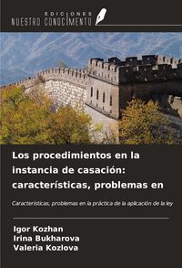 Produktbild: Los procedimientos en la instancia de casaci&oacute;n: caracter&iacute;sticas, problemas en