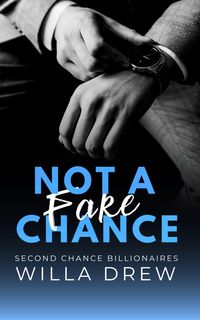 Produktbild: Not a Fake Chance (Second Chance Billionaires, #1)