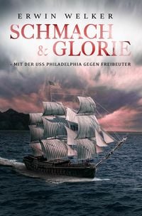 Produktbild: Schmach & Glorie - Mit der USS Philadelphia gegen Freibeuter