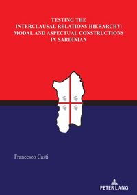 Produktbild: Testing the Interclausal Relations Hierarchy: Modal and Aspectual Constructions in Sardinian