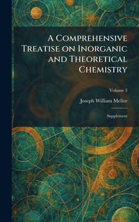 Produktbild: A Comprehensive Treatise on Inorganic and Theoretical Chemistry