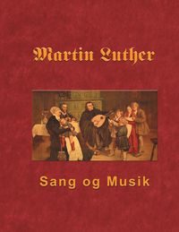 Produktbild: Martin Luther - Sang og Musik