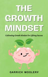 Produktbild: The Growth Mindset - Cultivating Growth Mindset For Lifelong Success