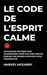 Produktbild: Le Code de L'Esprit Calme