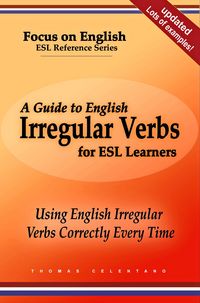 Produktbild: A Guide to English Irregular Verbs for ESL Learners: Using English Irregular Verbs Correctly Every Time