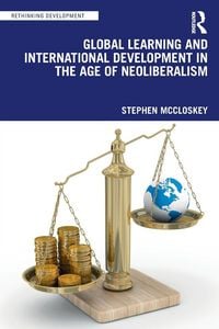 Produktbild: Global Learning and International Development in the Age of Neoliberalism