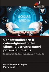 Produktbild: Concettualizzare il coinvolgimento dei clienti e attrarre nuovi potenziali clienti