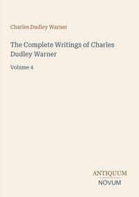 Produktbild: The Complete Writings of Charles Dudley Warner