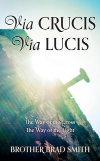Produktbild: Via Crucis Via Lucis: The Way of the Cross The Way of the Light