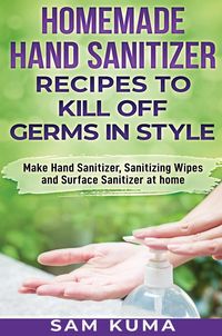 Produktbild: Homemade Hand Sanitizer Recipes to Kill Off Germs in Style