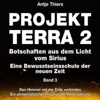Produktbild: Projekt Terra 2 - Den Himmel mit der Erde verbinden - Ein alchemistischer Prozess der Verk&ouml;rperung