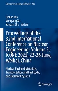 Produktbild: Proceedings of the 32nd International Conference on Nuclear Engineering-Volume 3; ICONE 2025, 22-26 June, Weihai, China