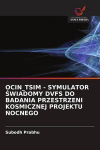 Produktbild: OCIN_TSIM - SYMULATOR &iquest;WIADOMY DVFS DO BADANIA PRZESTRZENI KOSMICZNEJ PROJEKTU NOCNEGO
