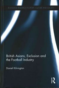 Produktbild: British Asians, Exclusion and the Football Industry