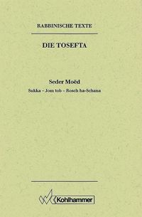 Produktbild: Rabbinische Texte, Erste Reihe: Die Tosefta. Band II: Seder Mo&euml;d