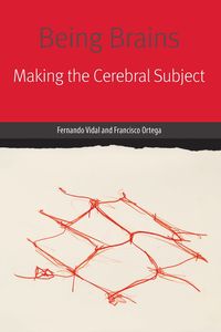 Bild vom Artikel Being Brains: Making the Cerebral Subject vom Autor Fernando Vidal