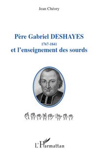 Produktbild: P&egrave;re Gabriel Deshayes 1767-1841 et l'enseignement des sourds