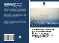 Produktbild: Weitr&auml;umige D&auml;mpfung von Schwingungen in Stromversorgungs-systemen mithilfe von Modellpr&auml;diktion