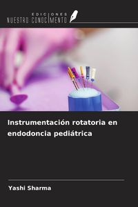 Produktbild: Instrumentaci&oacute;n rotatoria en endodoncia pedi&aacute;trica