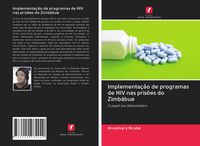 Produktbild: Implementa&ccedil;&atilde;o de programas de HIV nas pris&otilde;es do Zimb&aacute;bue