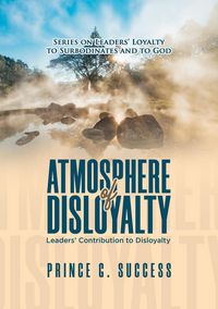 Produktbild: Atmosphere of Disloyalty: Leaders' Contribution to Disloyalty
