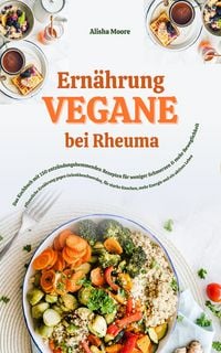 Produktbild: Vegane Ern&auml;hrung bei Rheuma: Kochbuch f&uuml;r weniger Schmerzen