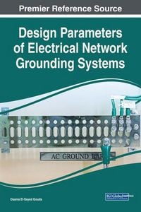 Produktbild: Design Parameters of Electrical Network Grounding Systems
