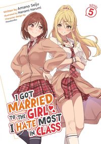 Produktbild: I Got Married to the Girl I Hate Most in Class (Light Novel) Vol. 5