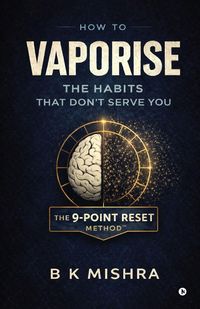 Produktbild: How to Vaporise the Habits That Don't Serve You