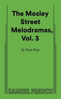 Produktbild: The Mosley Street Melodramas (Volume III)