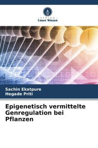 Bild vom Artikel Epigenetisch vermittelte Genregulation bei Pflanzen vom Autor Sachin Ekatpure