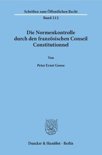 Produktbild: Die Normenkontrolle durch den franz&ouml;sischen Conseil Constitutionnel.