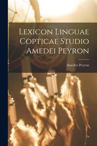 Produktbild: Lexicon Linguae Copticae Studio Amedei Peyron