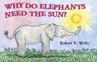 Produktbild: Why Do Elephants Need the Sun?