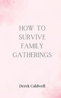 Produktbild: How to Survive Family Gatherings