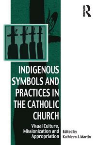 Produktbild: Indigenous Symbols and Practices in the Catholic Church