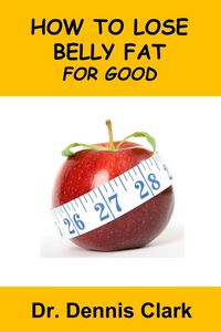 Produktbild: How to Lose Belly Fat for Good
