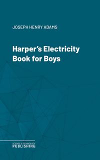 Produktbild: Harper's Electricity Book for Boys