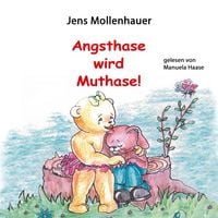 Produktbild: Angsthase wird Muthase