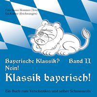 Produktbild: Bayerische Klassik? Nein! Klassik bayerisch! Band 2