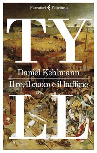 Produktbild: Kehlmann, D: Re, il cuoco e il buffone