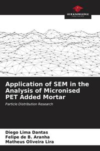 Produktbild: Application of SEM in the Analysis of Micronised PET Added Mortar