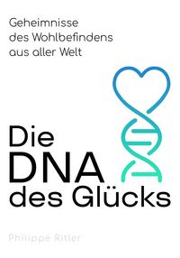 Produktbild: Die DNA des Gl&uuml;cks