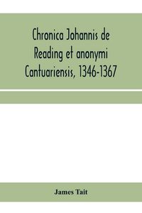 Produktbild: Chronica Johannis de Reading et anonymi Cantuariensis, 1346-1367