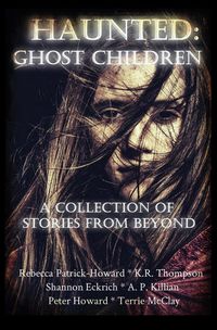 Produktbild: Haunted: Ghost Children: A Collection of Ghost Stories From Beyond