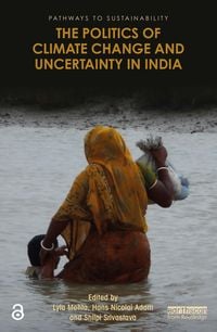 Produktbild: The Politics of Climate Change and Uncertainty in India