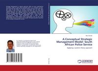 Produktbild: A Conceptual Strategic Management Model: South African Police Service