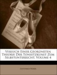 Produktbild: Weber, G: Versuch Einer Geordneten Theorie Der Tonsetzkunst